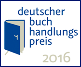 Ausgezeichnet mit dem Deutschen Buchhandlungspreis 2016